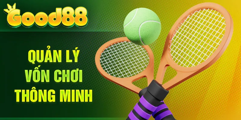 Quản lý vốn chơi thông minh