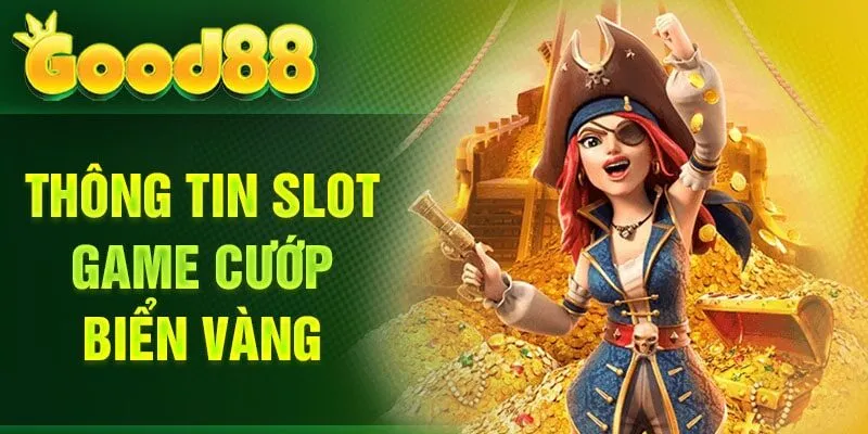 Thông tin slot game Cướp Biển Vàng